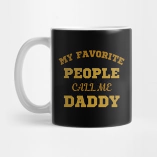 My Favorite People Call Me Dad Funny Father's Day Mug